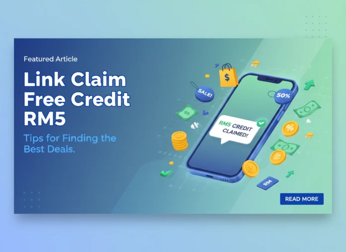 Link Claim Free Credit RM5: Find Safe Deals Now Link Claim Free Credit RM5: Find Safe Deals Now