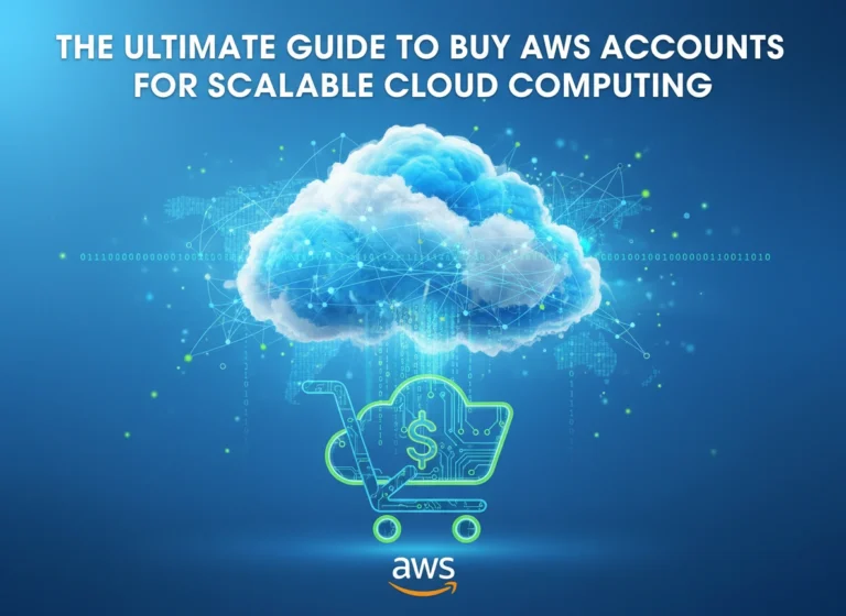 The Ultimate Guide to Buy AWS Accounts for Scalable Cloud Computing